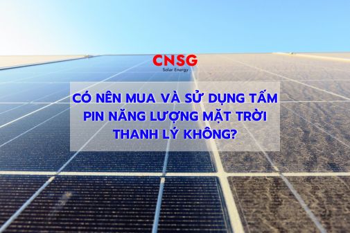 Có nên mua và sử dụng tấm pin năng lượng mặt trời thanh lý?