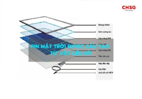 Pin mặt trời được cấu tạo từ vật liệu gì?