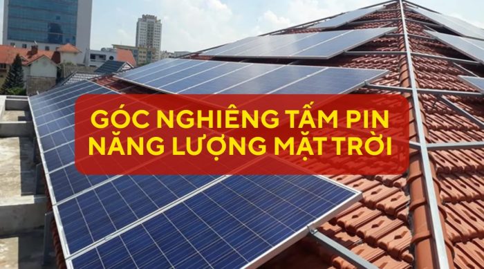 Góc nghiêng tấm pin năng lượng mặt trời