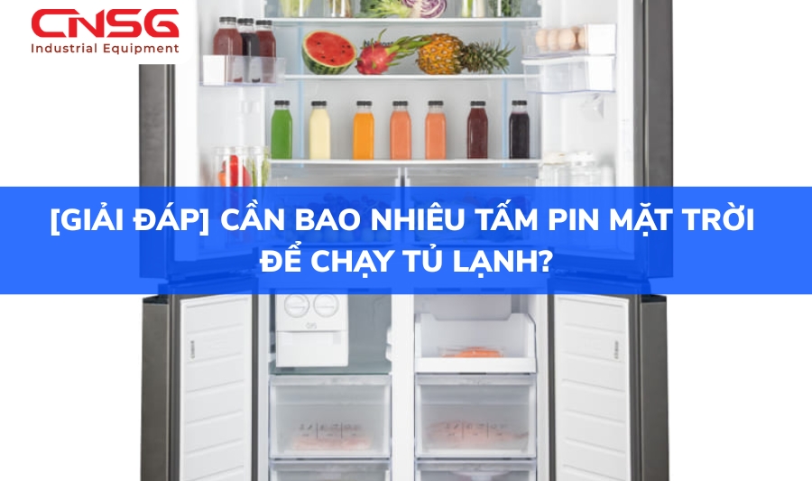 Cần bao nhiêu tấm pin mặt trời để chạy tủ lạnh.jpg