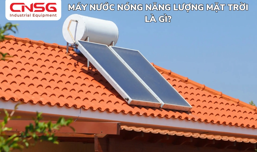 Máy nước nóng năng lượng mặt trời là gì.jpg
