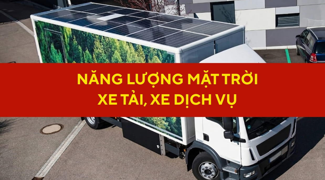 điện mặt trời cho xe tải, xe dịch vụ