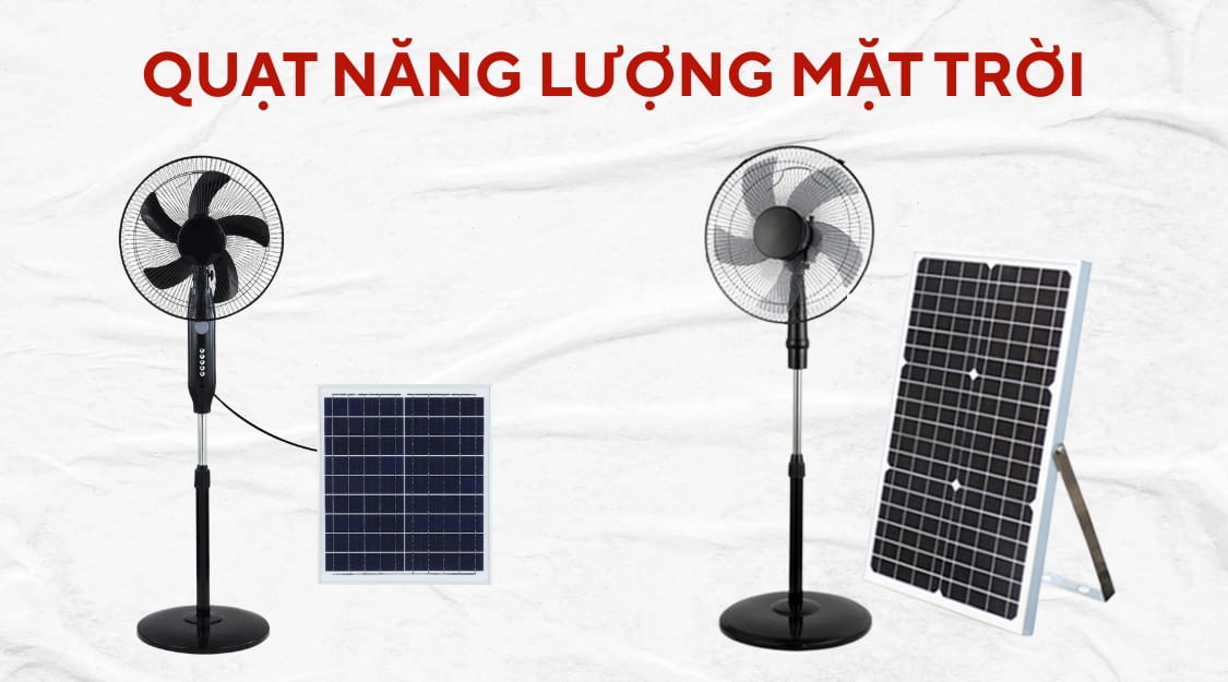 Quạt Tích Điện Hay Quạt Năng Lượng Mặt Trời